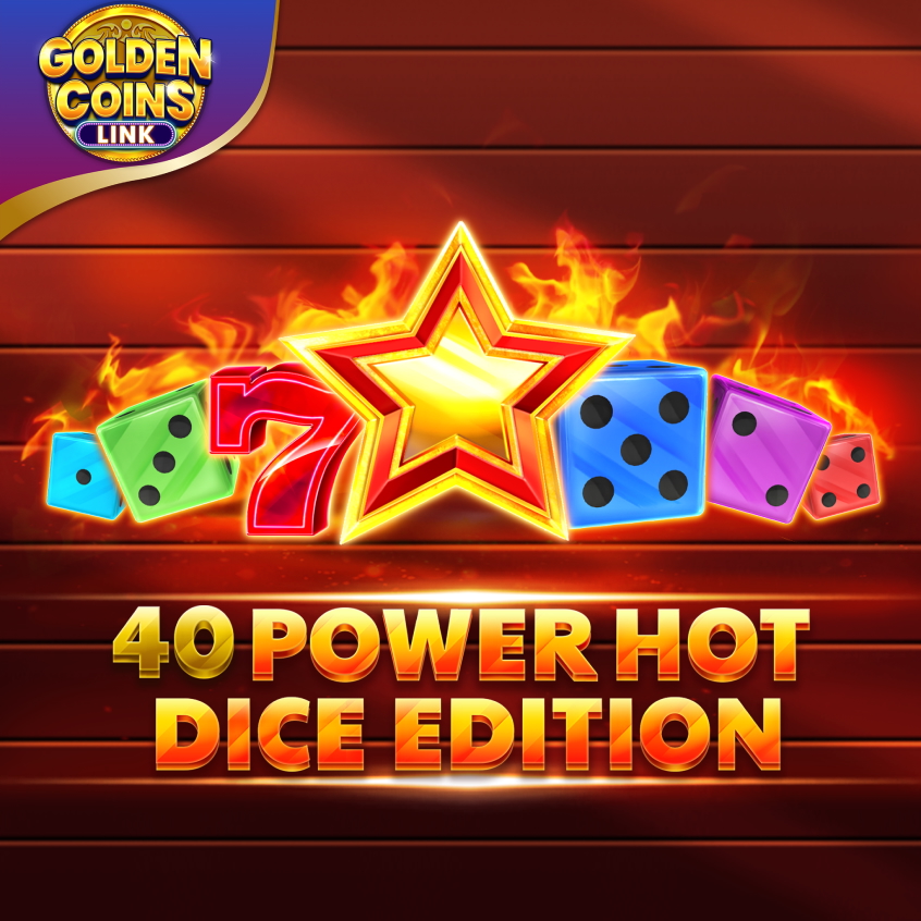 40 Power Hot Dice Edition Golden Coins Link Amusnet