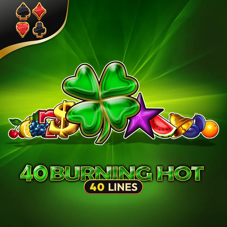40 Burning Hot
