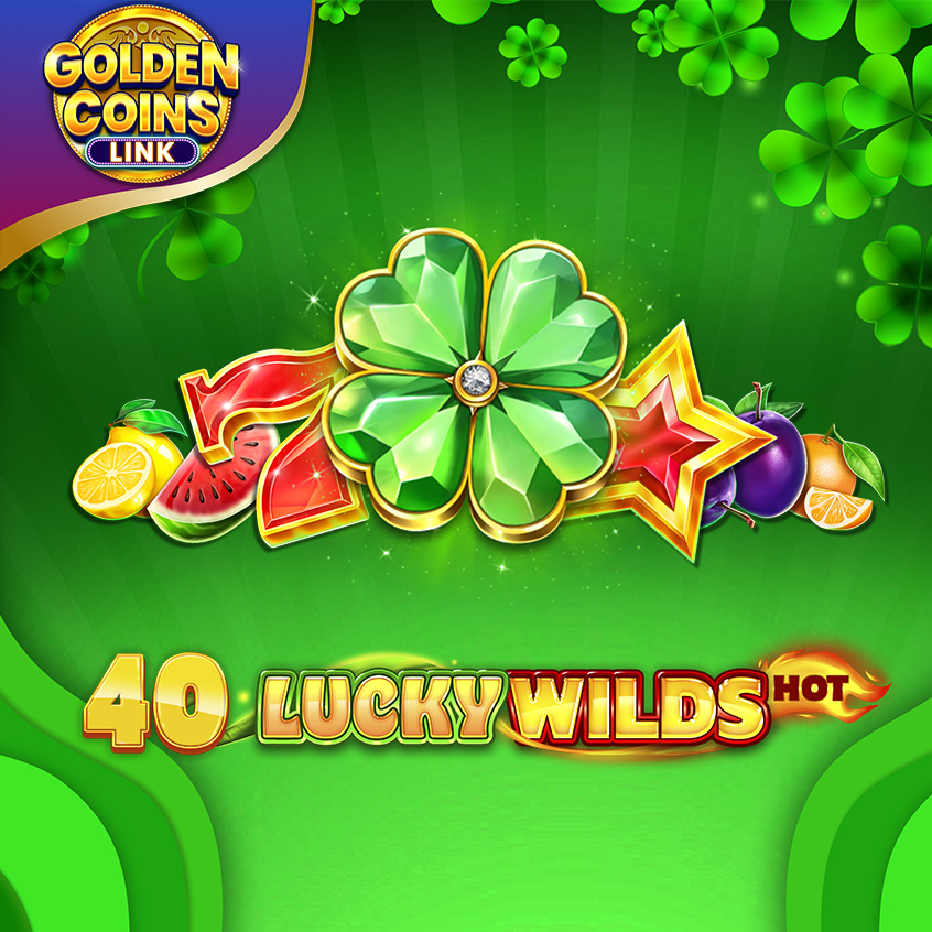 40 Lucky Wilds Hot Golden Coins Link